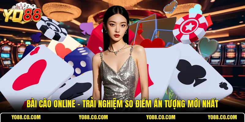 Bài Cào Online - Trải Nghiệm So Điểm Ấn Tượng Mới Nhất