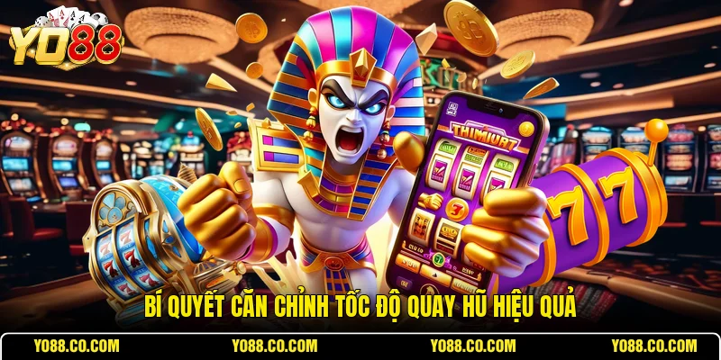 Bí quyết căn chỉnh tốc độ quay hũ hiệu quả