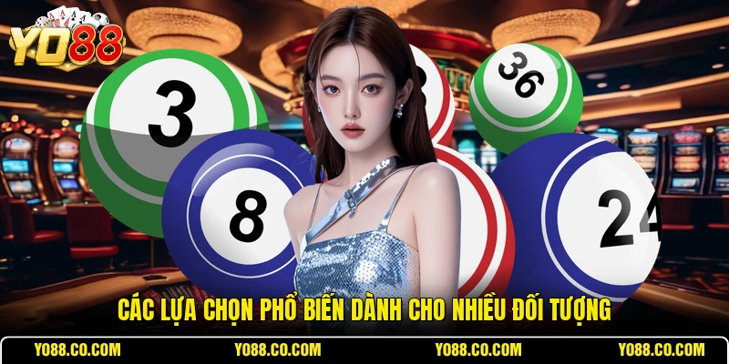 Các lựa chọn phổ biến dành cho nhiều đối tượng