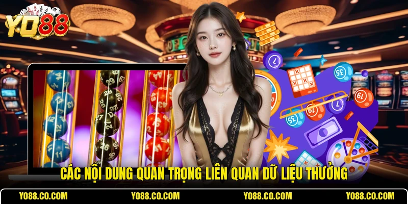 Các nội dung quan trọng liên quan dữ liệu thưởng