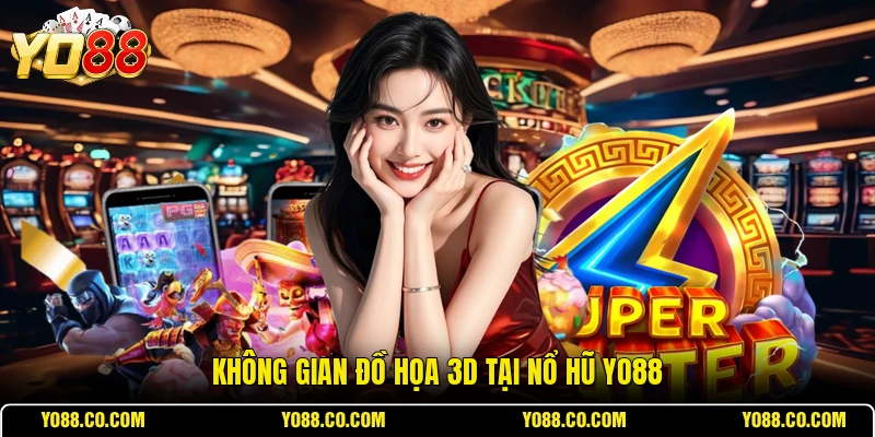 Không gian đồ họa 3D tại nổ hũ YO88