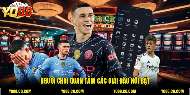 Người chơi quan tâm các giải đấu nổi bật