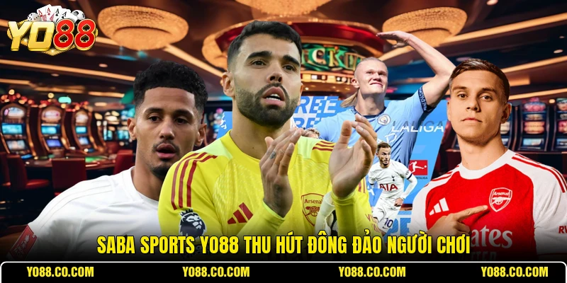 Saba Sports YO88 thu hút đông đảo người chơi