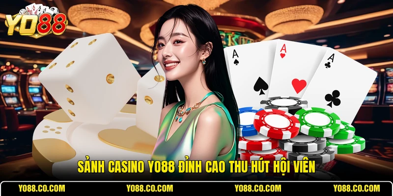 Sảnh casino YO88 đỉnh cao thu hút hội viên