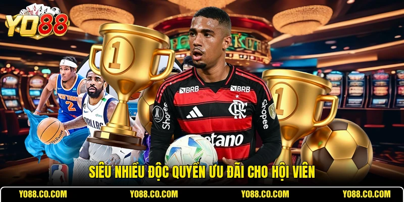 Siêu nhiều độc quyền ưu đãi cho hội viên