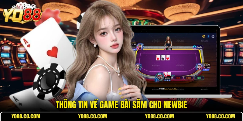 Thông tin về game bài sâm cho newbie