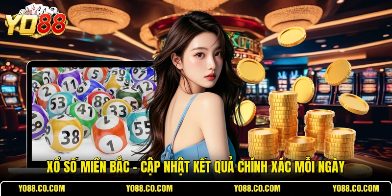 Xổ Số Miền Bắc - Cập Nhật Kết Quả Chính Xác Mỗi Ngày