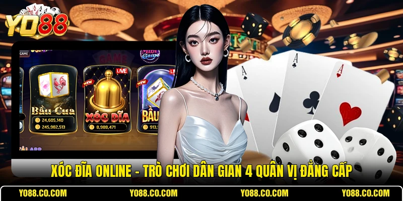 Xóc Đĩa Online - Trò Chơi Dân Gian 4 Quân Vị Đẳng Cấp